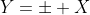 Y=\pm X