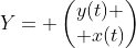 Y= \begin{pmatrix}y(t) \\ x(t)\end{pmatrix}