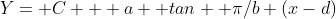 Y= C + a  tan  \pi/b (x-d)