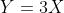 Y=3X