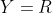 Y=R