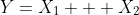 Y=X_1 + X_2