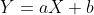Y=aX+b