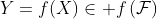 Y=f(X)\in f\left(\mathcal{F}\right)