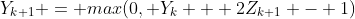 Y_{k+1} = max(0, Y_k + 2Z_{k+1} - 1)