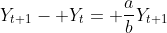 Y_{t+1}- Y_t= \frac{a}{b}Y_{t+1}