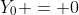 Y_0 = 0