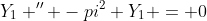 Y_1 '' -pi^2 Y_1 = 0