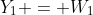 Y_1 = W_1