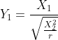 Y_1=\frac{X_1}{\sqrt{\frac{X_2^2}{r}}}