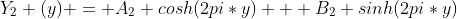 Y_2 (y) = A_2 cosh(2pi*y) + B_2 sinh(2pi*y)