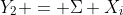 Y_2 = \Sigma X_i