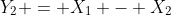 Y_2 = X_1 - X_2