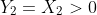 Y_2=X_2>0