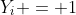 Y_i = 1