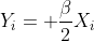 Y_i= \frac{\beta}{2}X_i