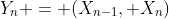 Y_n = (X_{n-1}, X_n)