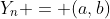 Y_n = (a,b)