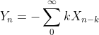 Y_n=-\sum_0^{\infty}kX_{n-k}
