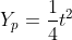 Y_p=\frac{1}{4}t^2