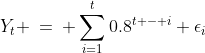 Y_t \:=\: \displaystyle\sum_{i=1}^t{0.8^{t - i}} \epsilon_i
