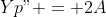 Yp" = 2A