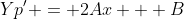 Yp' = 2Ax + B