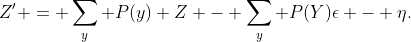 Z' = \sum_y P(y) Z - \sum_y P(Y)\epsilon - \eta.