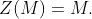 Z(M)=M.