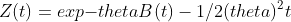 Z(t)=exp{-thetaB(t)-1/2(theta)^2t}
