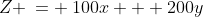 Z \:= \:100x + 200y