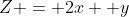 Z = 2x +y