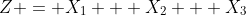 Z = X_1 + X_2 + X_3