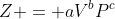 Z = aV^bP^c