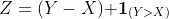 Z=(Y-X){\bf 1}_{(Y>X)}