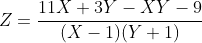 Z=\frac{11X+3Y-XY-9}{(X-1)(Y+1)}