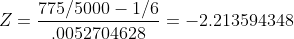 Z=\frac{775/5000-1/6}{.0052704628}=-2.213594348