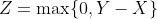 Z=\max\{0,Y-X\}