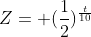 Z= (\frac{1}{2})^\frac{t}{10}