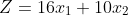 Z=16x_{1}+10x_{2}
