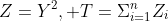 Z=Y^2, T=\Sigma_{i=1}^nZ_i