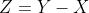 Z=Y-X