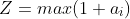 Z=max(1+a_i)