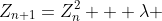 Z_{n+1}=Z_{n}^{2} + \lambda 