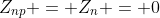 Z_{np} = Z_n = 0