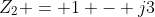 Z_2 = 1 - j3