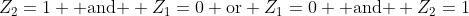 Z_2=1 \mbox{ and } Z_1=0 \mbox{or} Z_1=0 \mbox{ and } Z_2=1