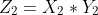 Z_2=X_2*Y_2