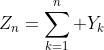 Z_n=\sum_{k=1}^n Y_k