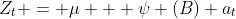 Z_t = \mu + \psi (B) a_t